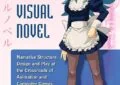 Anime And The Visual Novel: Narrative Structure, Design And Play At The Crossroads Of Animation And Computer Games By Dani Cavallaro - Summary And Review 5 Anime And The Visual Novel: Narrative Structure, Design And Play At The Crossroads Of Animation And Computer Games By Dani Cavallaro – Summary And Review