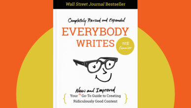 Everybody Writes: Your Go-To Guide To Creating Ridiculously Good Content" By Ann Handley - Summary And Review 53 everybody writes