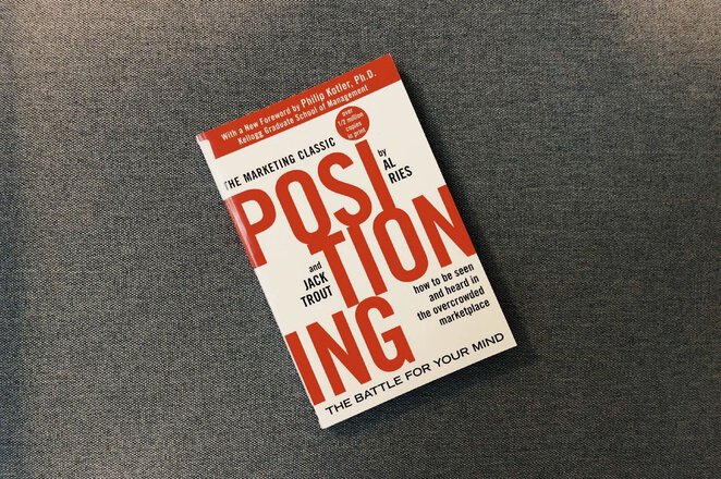 Positioning The Battle For Your Mind By Al Ries And Jack Trout