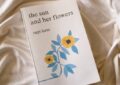 The Sun And Her Flowers By Rupi Kaur – Summary And Review